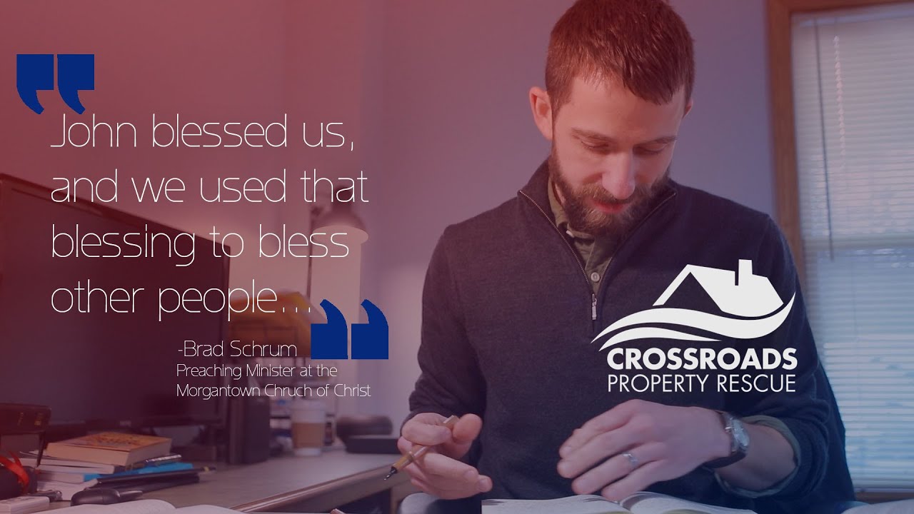 Restoring Hope: Crossroads Property Rescue Aids Morgantown Church of Christ - Testimonial by Brad Schrum